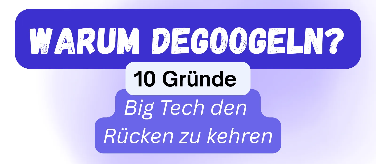 Warum Degoogeln?